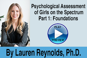 lauren reynolds part 1 Psychological Assessment of Girls on the Spectrum final revised