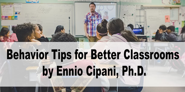 Behavior Tips for Better Classrooms by Ennio Cipani2