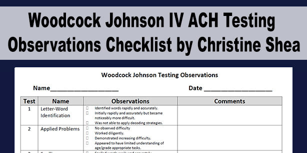 Woodcock Johnson IV ACH Testing Observations Checklist by Christine Shea
